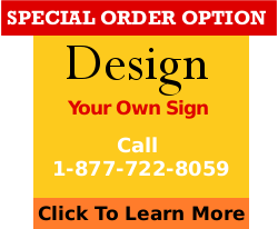 We can create the custom sign you need. Click here for more info.